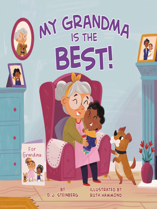 Title details for My Grandma Is the Best! by D.J. Steinberg - Available